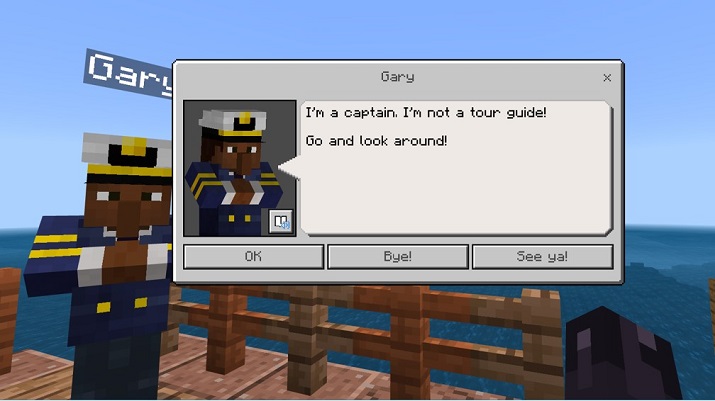 Screenshot of Minecraft game play, featuring Gary, a captain of a ship and asks the user to look around