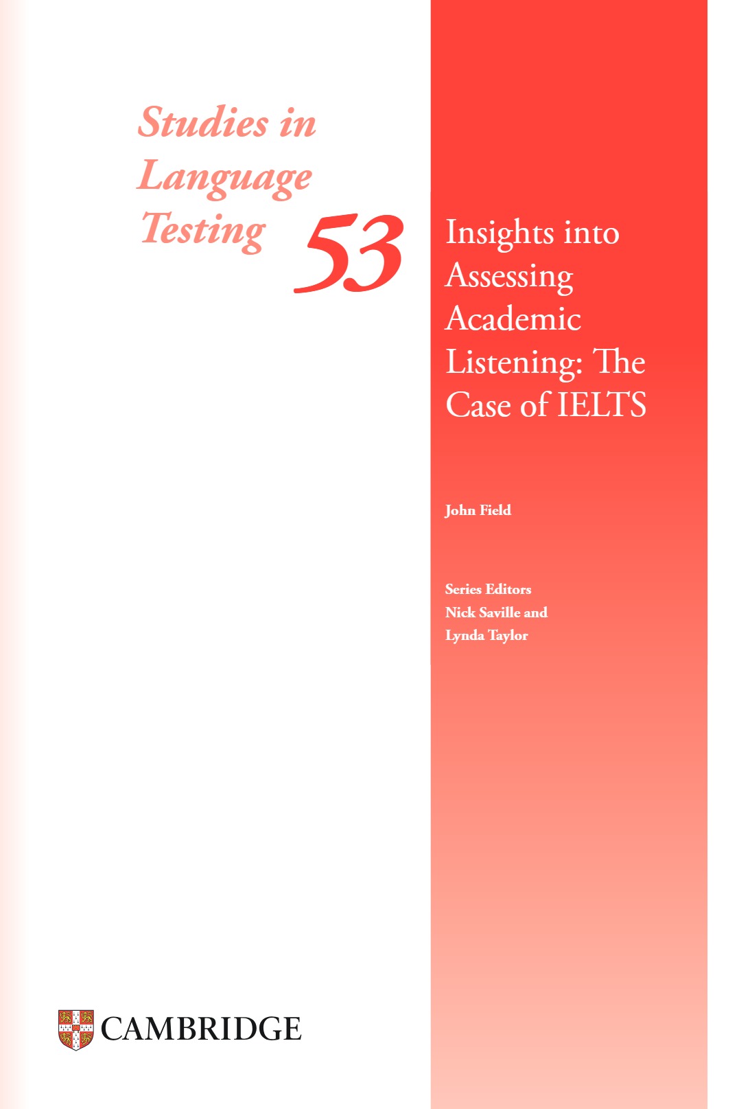Front cover of Volume 53 - Assessing Academic Listening: The Case of IELTS